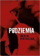 Podziemia - Beata Matuszak