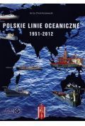 Polskie Linie Oceaniczne 1951-2012. Zarys ...