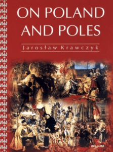 On Poland and Poles. O Polsce i Polakach. Wersja angielska - Jarosław Krawczyk