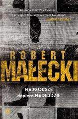 Najgorsze dopiero nadejdzie - Robert Małecki