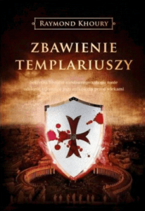 Zbawienie Templariuszy. - Raymond Khoury