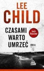 Czasami warto umrzeć - Lee Child