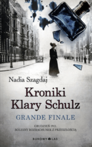 Kroniki Klary Schulz. Grande finale - Nadia Szagdaj