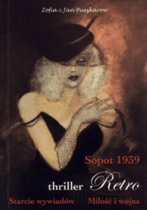 Sopot 1939. Starcie wywiadów. Miłość i wojna. Thriller retro - Puszkarow Zofia, Puszkarow Jan