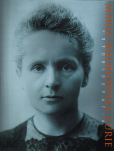 Maria Skłodowska-Curie. Fotobiografia. - Praca zbiorowa