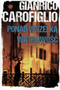 Ponad wszelką wątpliwość - Gianrico Carofiglio