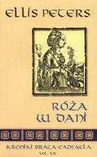 Róża w dani Kroniki brata Cadfaela - Ellis Peters