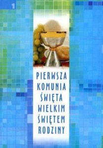 Pierwsza Komunia Święta. Wielkim świętem rodziny