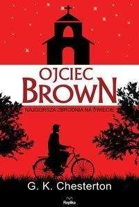 Ojciec Brown Najgorsza zbrodnia na świecie - Chesterton G. K.
