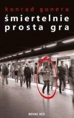 Śmiertelnie prosta gra - Konrad Gonera