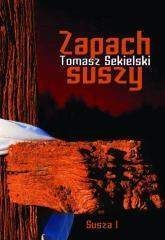Zapach suszy - Tomasz Sekielski