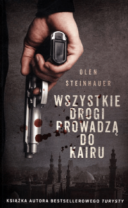 Wszystkie drogi prowadzą do Kairu - Olen Steinhauer