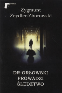 Dr Orłowski prowadzi śledztwo - Zygmunt Zeydler-Zborowski