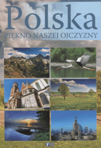 Polska. Piękno naszej ojczyzny. - Praca zbiorowa