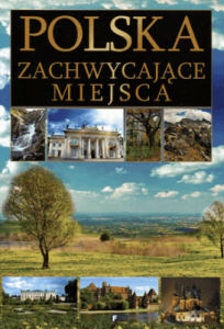 Polska. Zachwycające miejsca - Praca zbiorowa