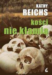 Kości nie kłamią - Kathy Reichs