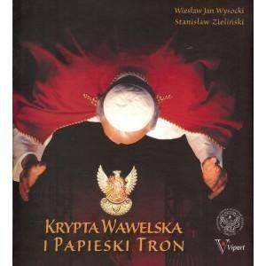 Krypta Wawelska i Papieski Tron - Praca zbiorowa