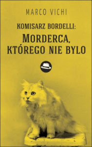 Komisarz Bordelli. Morderca, którego nie było - Marco Vichi