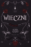 Wieczni. - Alma Katsu