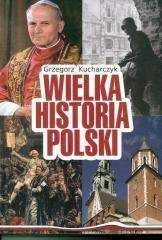 Wielka Historia Polski w.2016 - Grzegorz Kucharczyk