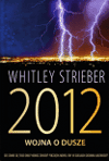 2012. Wojna o dusze. - Whitley Strieber