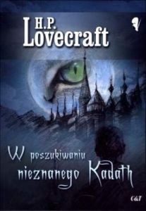 W poszukiwaniu nieznanego Kadath - Lovecraft H. P.