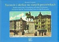 Szczecin i okolice na starych pocztówkach - Roman Czejarek