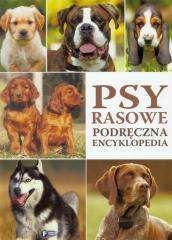 Psy rasowe Podręczna encyklopedia - Praca zbiorowa