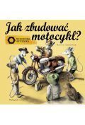 Jak zbudować motocykl? Techniczna historyjka