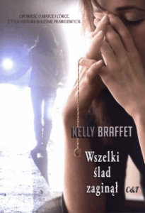 Wszelki ślad zaginął. - Kelly Braffet