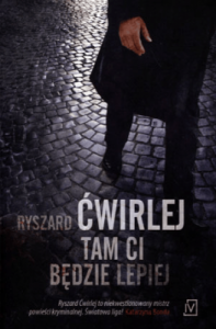 Tam ci będzie lepiej - Ryszard Ćwirlej