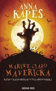 Martwe ciało Mavericka - Anna Kapes