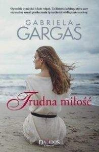 Trudna miłość - Gabriela Gargaś