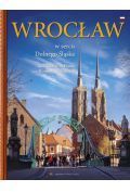 Wrocław W sercu Dolnego Śląska