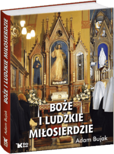 Boże i ludzkie miłosierdzie. - Bujak Adam, Siepak Elżbieta M.