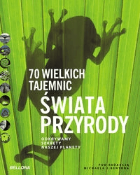 70 wielkich tajemnic świata przyrody. - Michael J. Benton