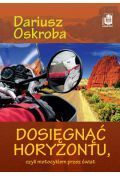 Dosięgnąć horyzontu czyli motocyklem przez świat