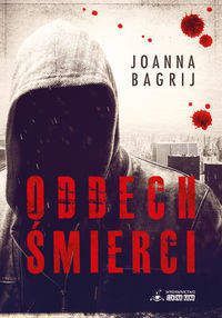 Oddech śmierci - Joanna Bagrij