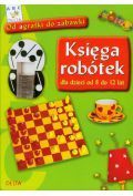 Księga robótek dla dzieci od 8 do 12 lat