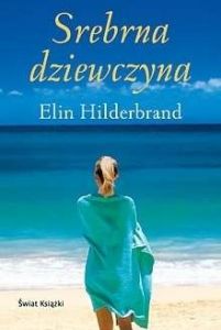 Srebrna dziewczyna - Elin Hilderbrand