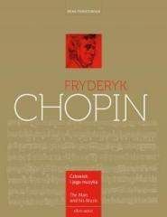 Fryderyk Chopin Człowiek i jego muzyka The Man and His Music - Irena Poniatowska