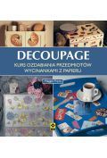 Decoupage Kurs ozdabiania przedmiotów wycinankami z papieru