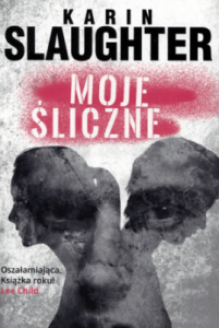 Moje śliczne - Karin Slaughter