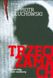 Trzeci zamach. Niech Bóg nam wybaczy - Piotr Głuchowski
