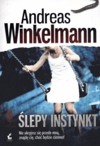 Ślepy instynkt - Andreas Winkelmann