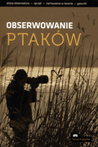 Obserwowanie ptaków - Tomasz Przybyliński