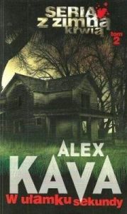 W Ułamku Sekundy Z Zimną Krwią Tom 2 - Alex Kava