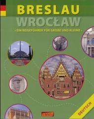 Breslau Wrocław Ein Reisefuhrer fur Grosse und Kleine - Anna Wawrykowicz