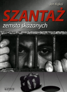 Szantaż. Zemsta skazanych - Jan Kąkol