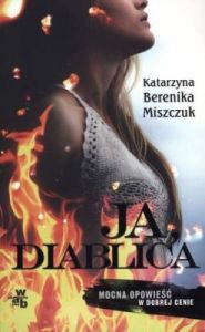 Ja Diablica Wyd. Kieszonkowe - Katarzyna Berenika Miszczuk